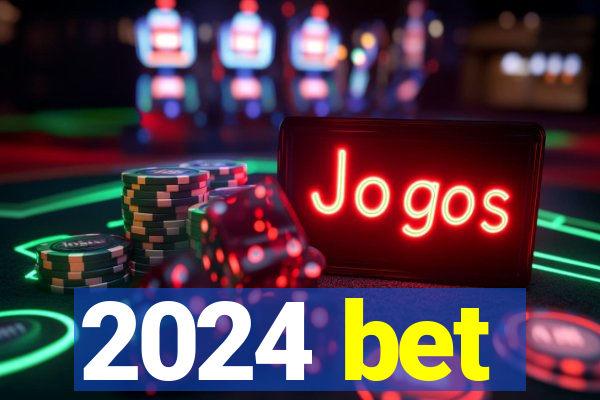 2024 bet